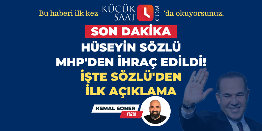 Son Dakika: Hüseyin Sözlü MHP'den ihraç edildi! İşte Sözlü'den ilk açıklama