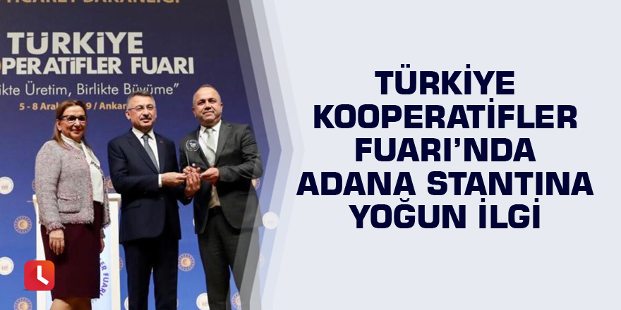 Türkiye Kooperatifler Fuarı’nda Adana stantına yoğun ilgi