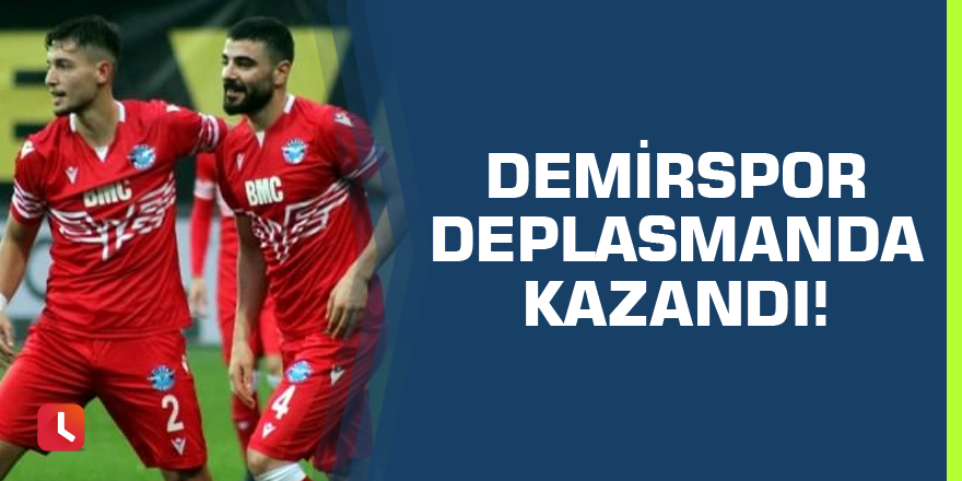 Adana Demirspor deplasmanda kazandı!