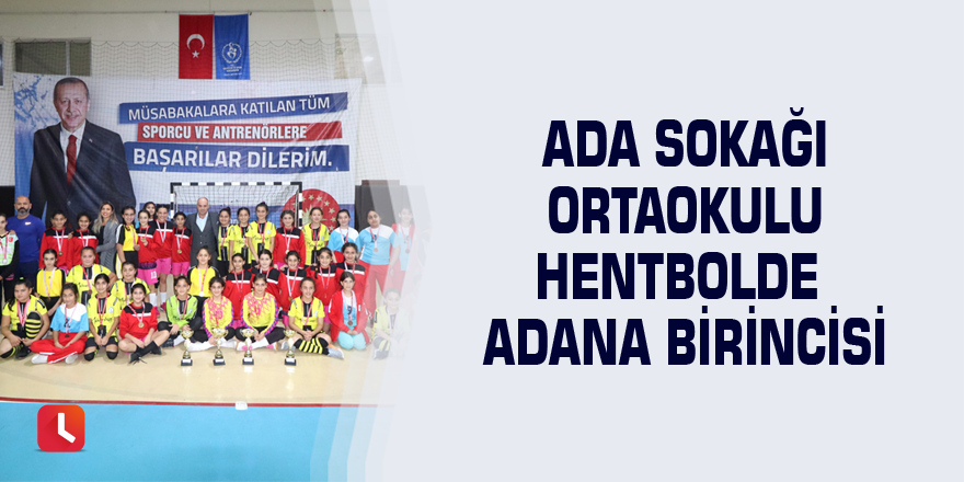 Ada Sokağı Ortaokulu hentbolde Adana birincisi