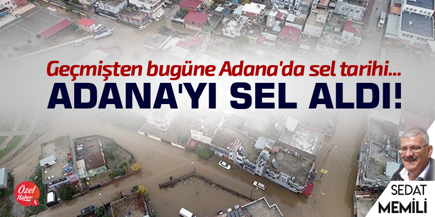 Adana'yı sel aldı!