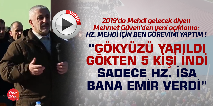 Mehmet Güven'den yeni mehdi açıklaması!