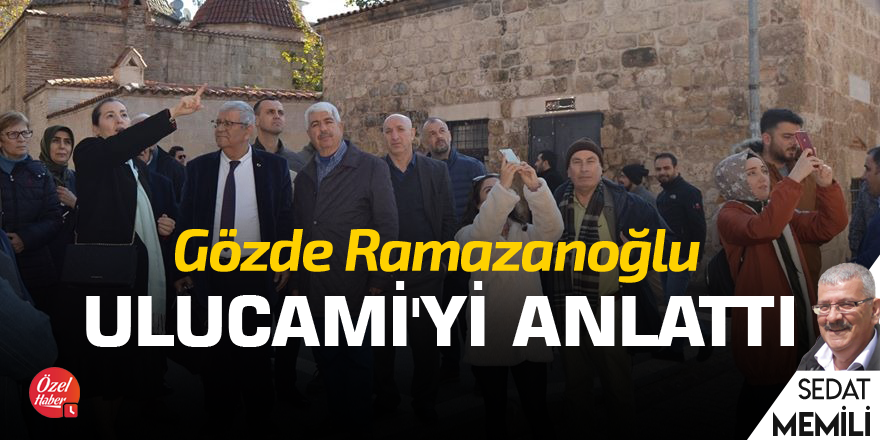 Gözde Ramazanoğlu, Ulucami'yi anlattı