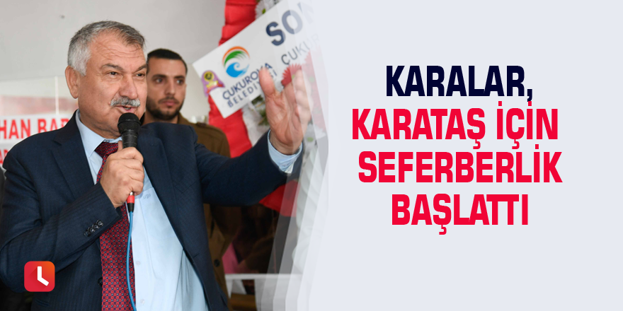 Karalar, Karataş için seferberlik başlattı