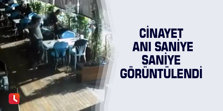 Cinayet anı saniye saniye görüntülendi