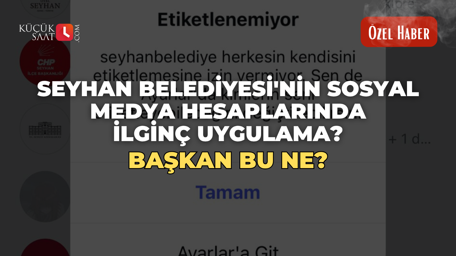 Seyhan Belediyesi'nin sosyal medya hesaplarında ilginç uygulama? Başkan bu ne?