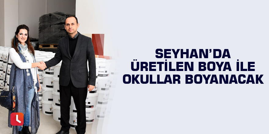 Seyhan’da üretilen boya ile okullar boyanacak