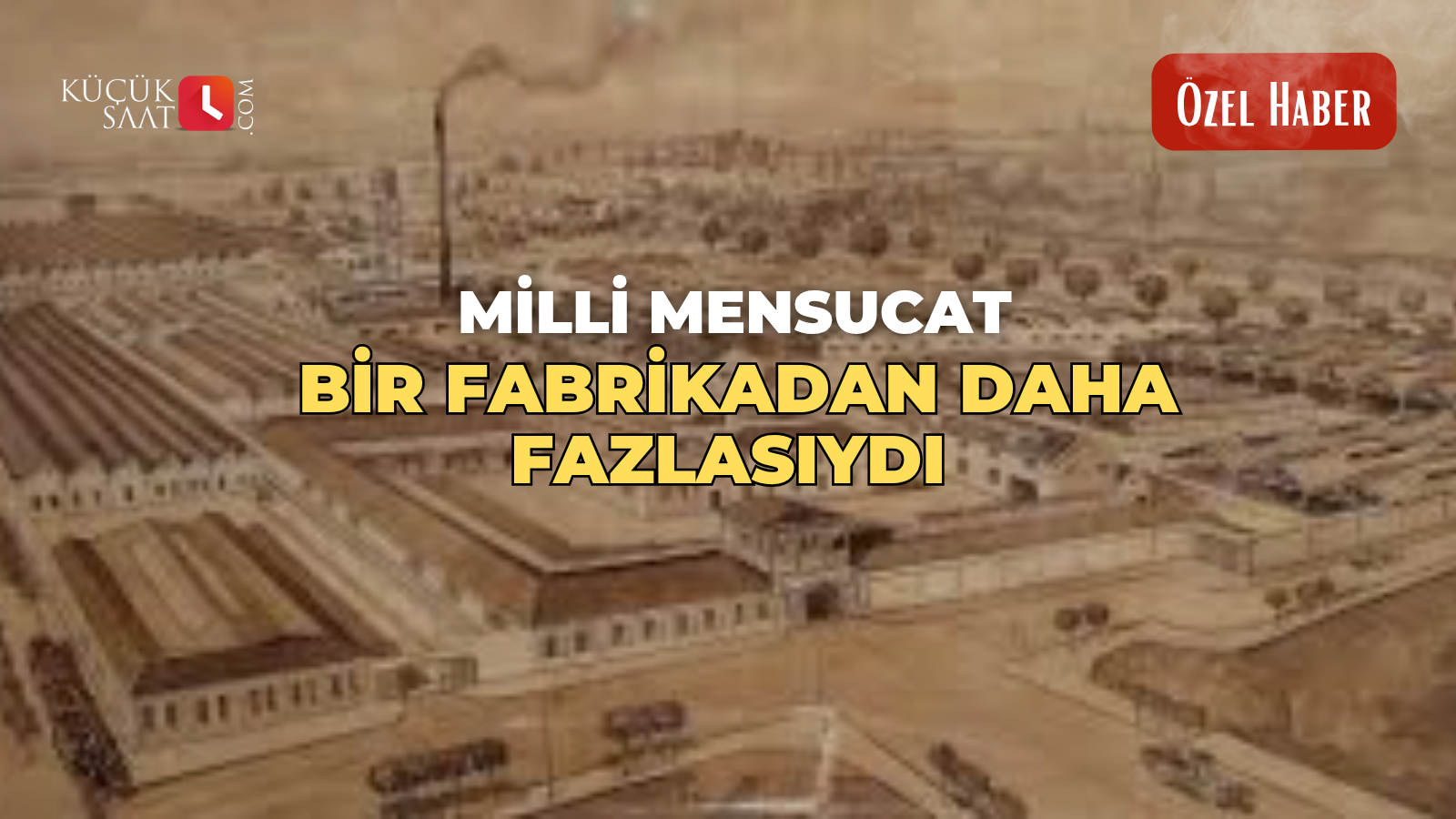 Milli Mensucat, bir fabrikadan daha fazlasıydı
