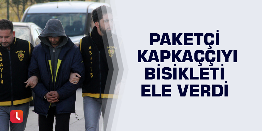 Paketçi kapkaççıyı bisikleti ele verdi