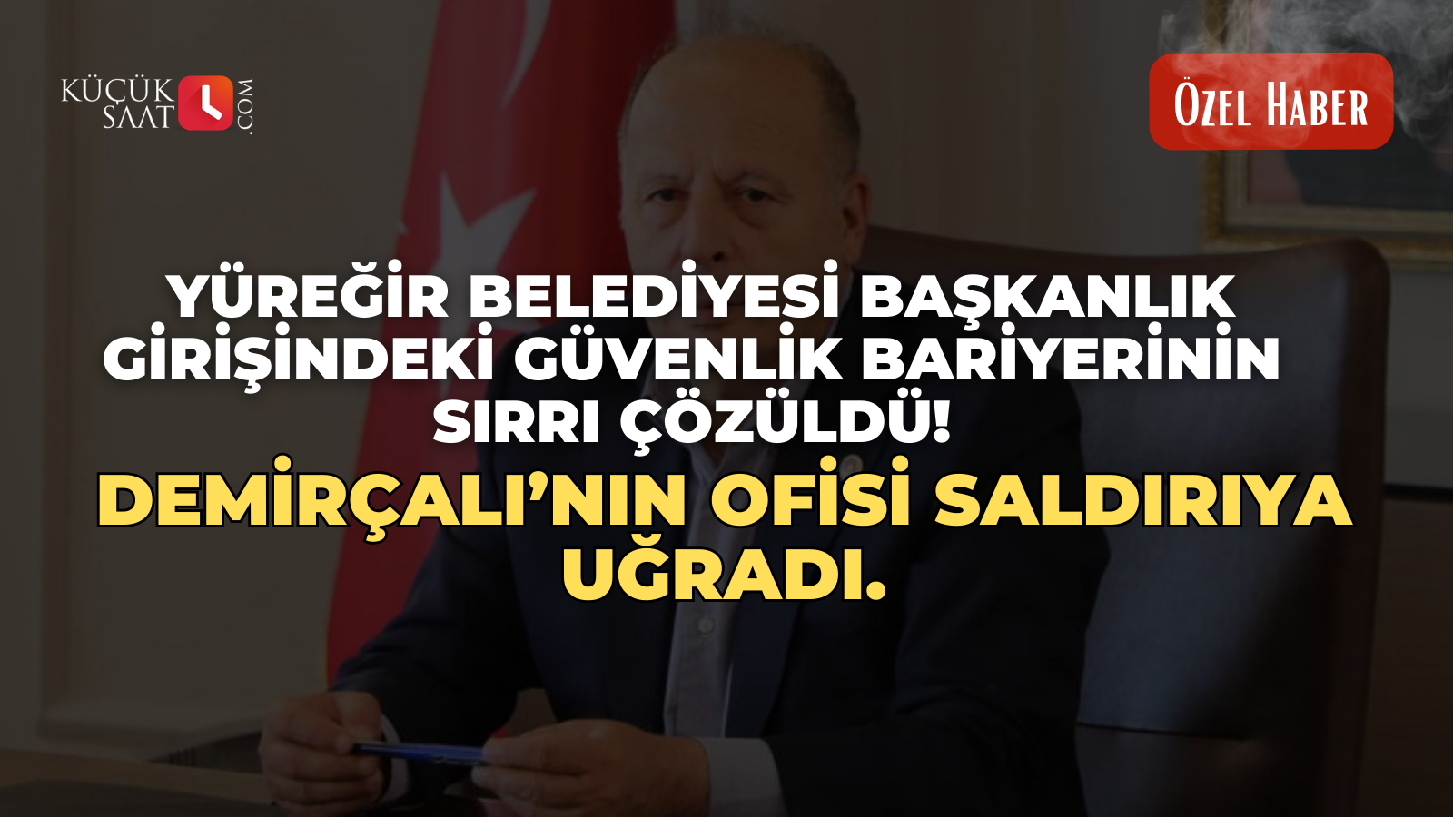 Yüreğir Belediyesi Başkanlık girişindeki güvenlik bariyerinin sırrı çözüldü, Demirçalı’nın ofisi saldırıya uğradı.