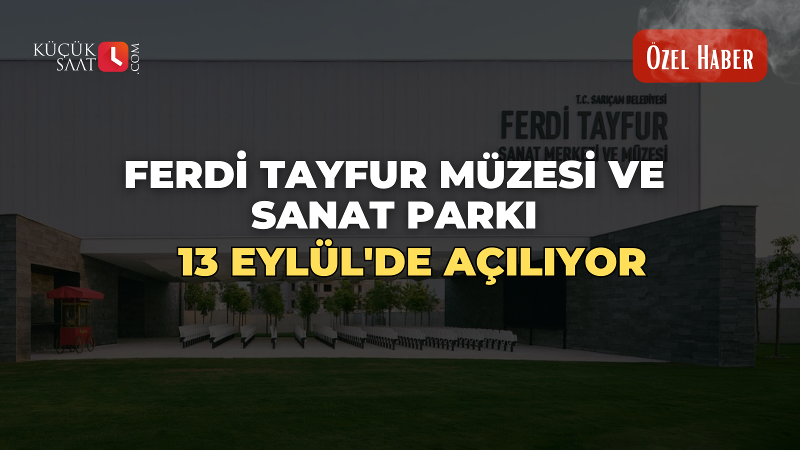 Ferdi Tayfur Müzesi ve Sanat Parkı 13 Eylül'de açılıyor
