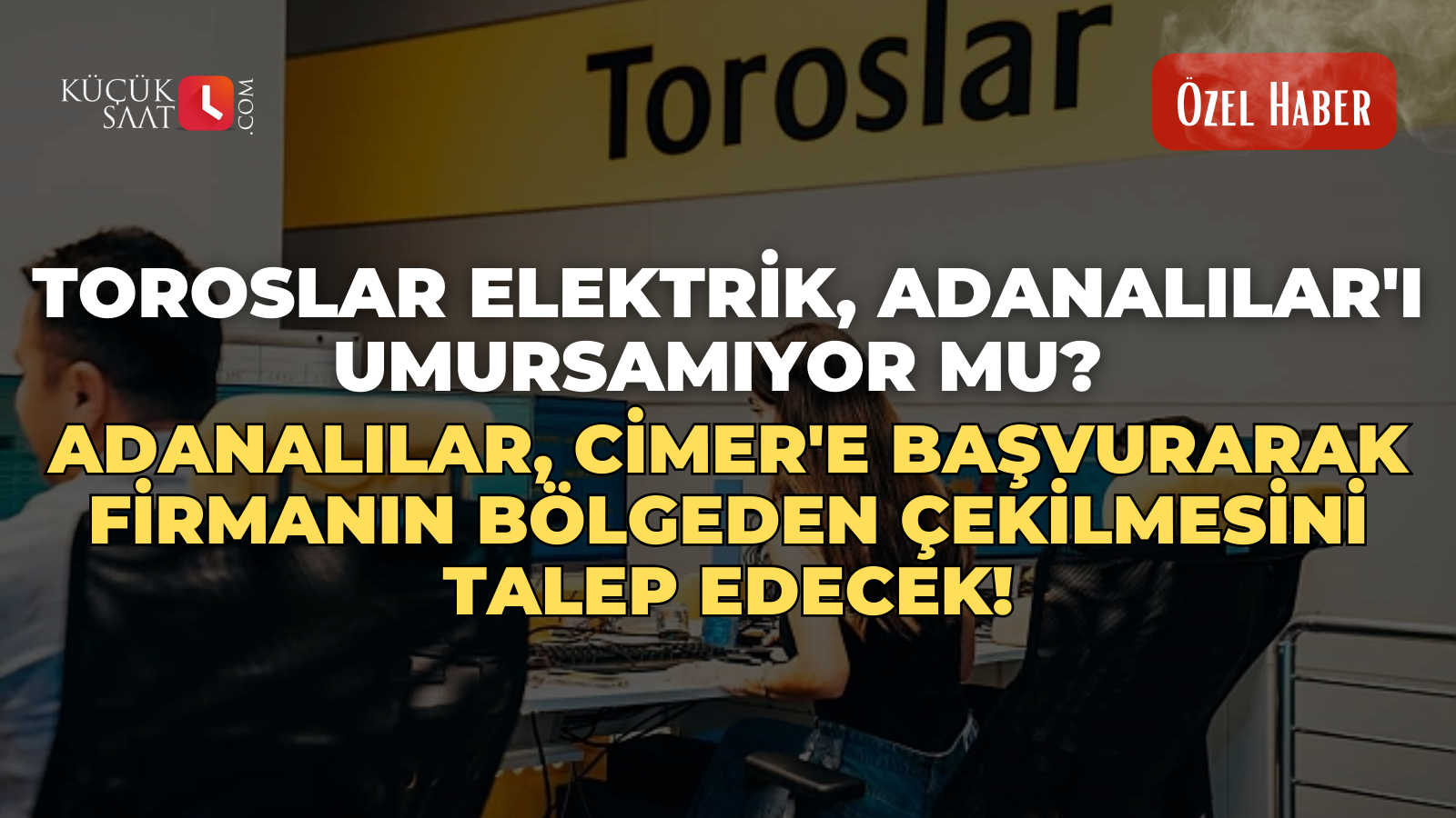 Toroslar Elektrik, Adanalılar'ı umursamıyor mu? Adanalılar, CİMER'e başvurarak firmanın bölgeden çekilmesini talep edecek!