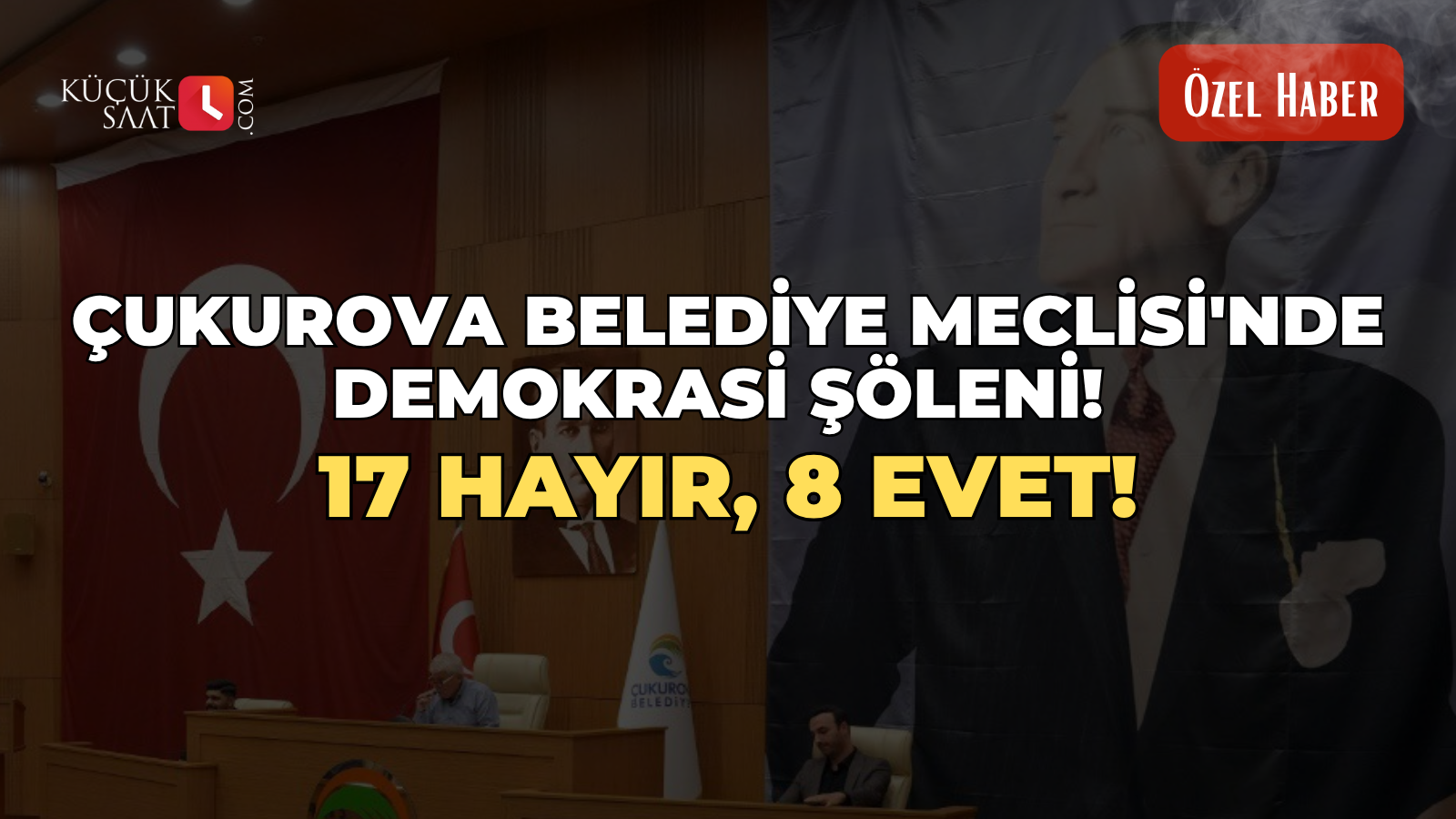 Çukurova Belediye Meclisi'nde demokrasi şöleni! 17 Hayır, 8 Evet!