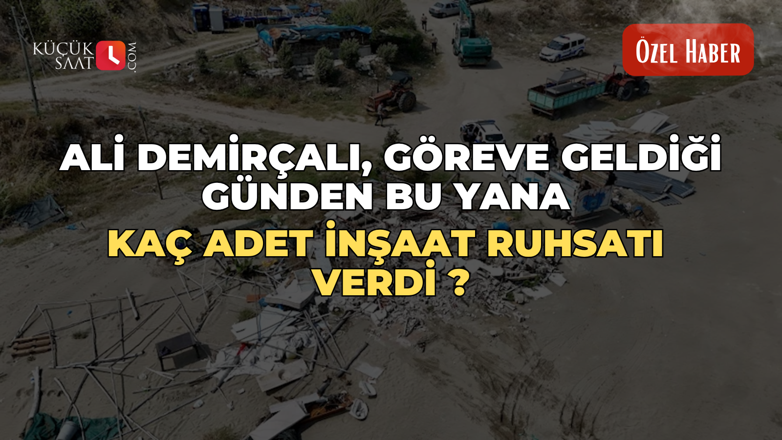 Ali Demirçalı, göreve geldiği günden bu yana kaç adet inşaat ruhsatı verdi ?