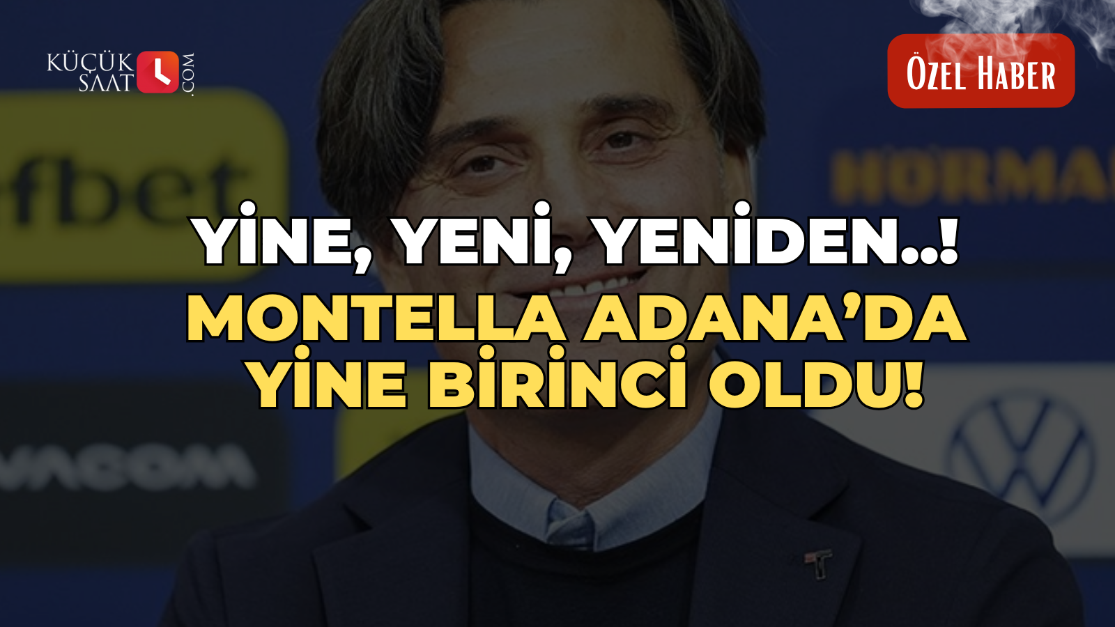 Yine, Yeni, Yeniden..! Montella Adana’da yine birinci oldu!