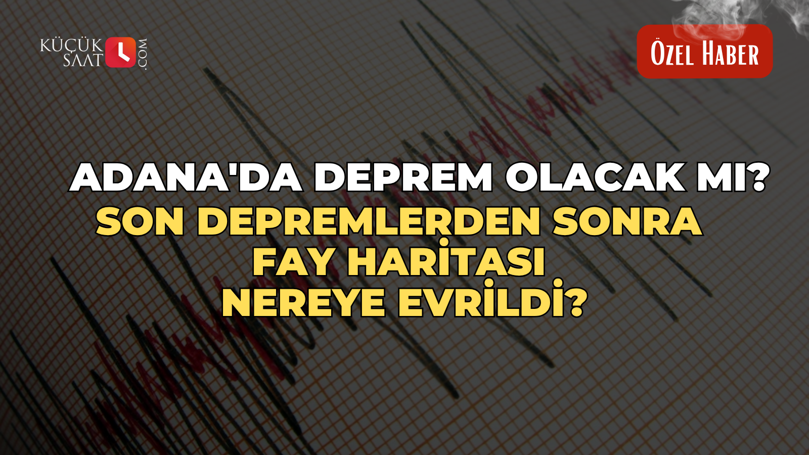 Adana'da deprem olacak mı? Son depremlerden sonra fay haritası nereye evrildi?