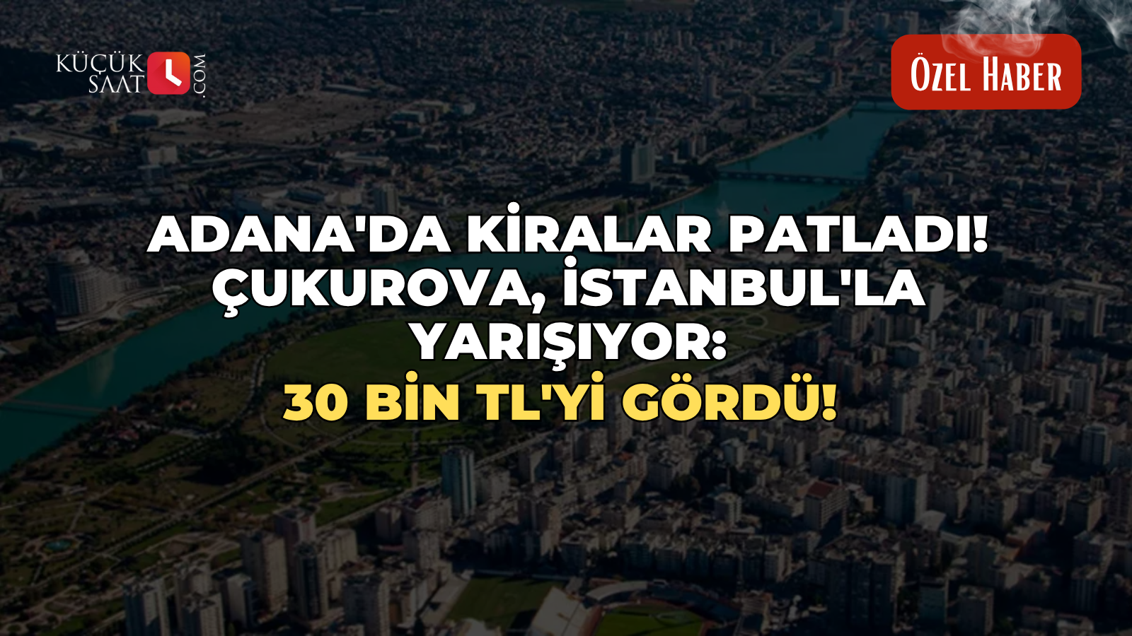 Adana'da kiralar patladı! Çukurova İstanbul'la yarışıyor: 30 bin TL'yi gördü!