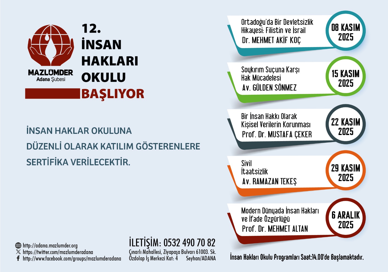 Mazlumder Adana Şube başkanlığının ''İnsan Hakları Okulu'' dersleri başlıyor.