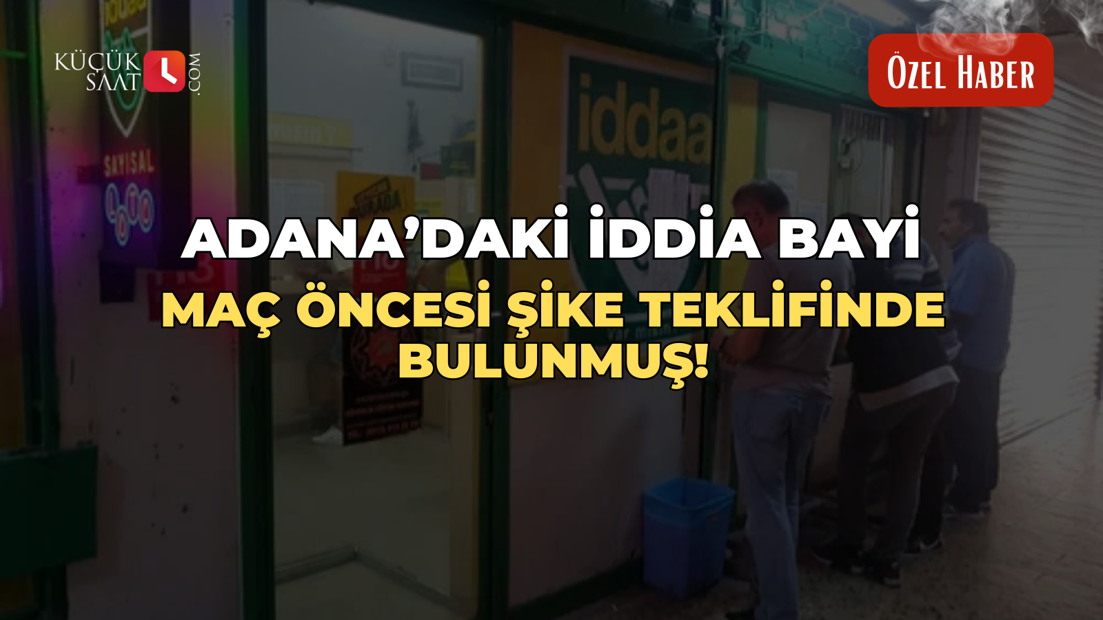 Adana’daki iddaa bayi, maç öncesi şike teklifinde bulunmuş!