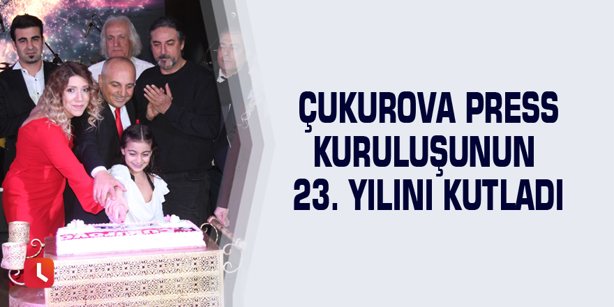 Çukurova Press kuruluşunun 23. yılını kutladı