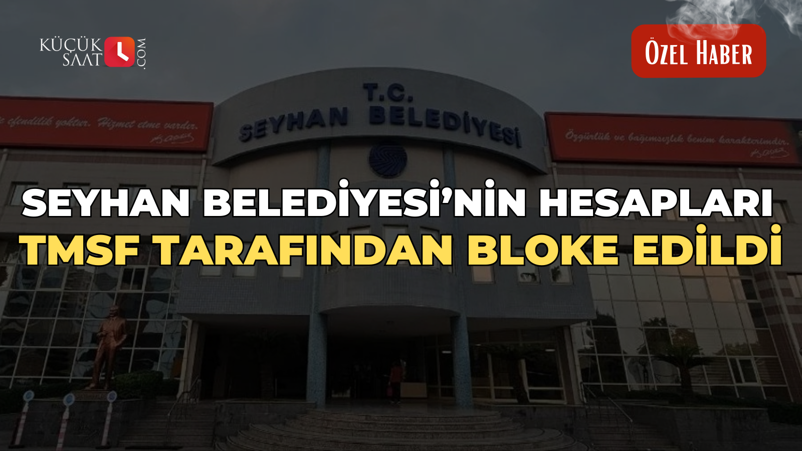 Seyhan Belediyesi’nin hesapları TMSF tarafından bloke edildi