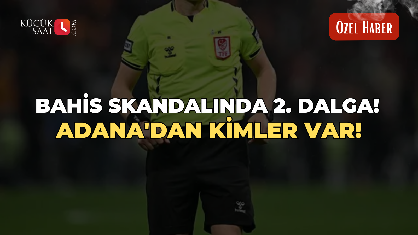 Bahis skandalında 2. dalga! Adana'dan kimler var!
