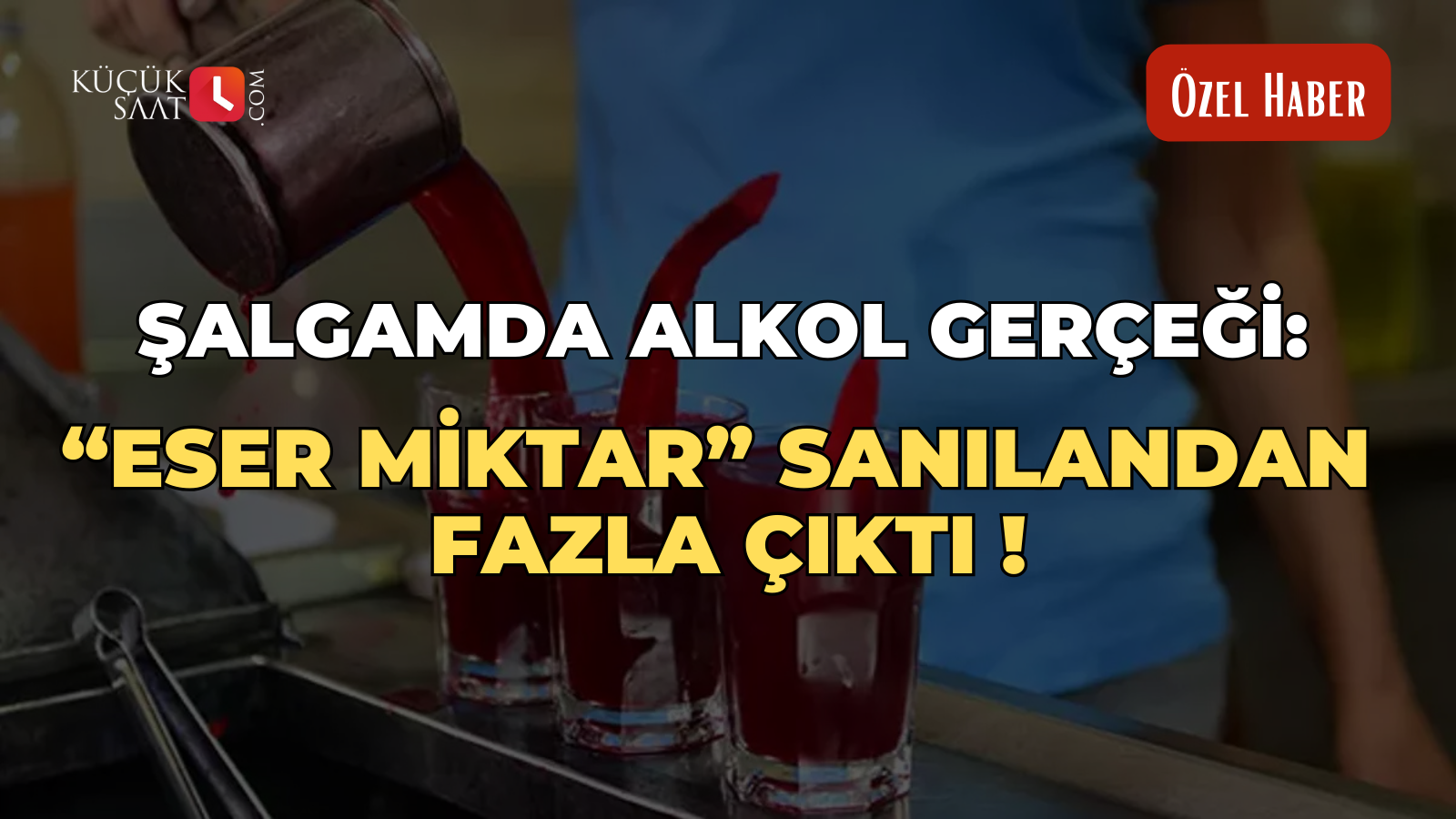 Şalgamda alkol gerçeği: “Eser miktar” sanılandan fazla çıktı