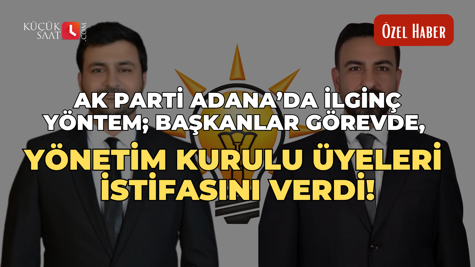 AK Parti Adana’da ilginç yöntem; Başkanlar görevde, yönetim kurulu üyeleri istifasını verdi