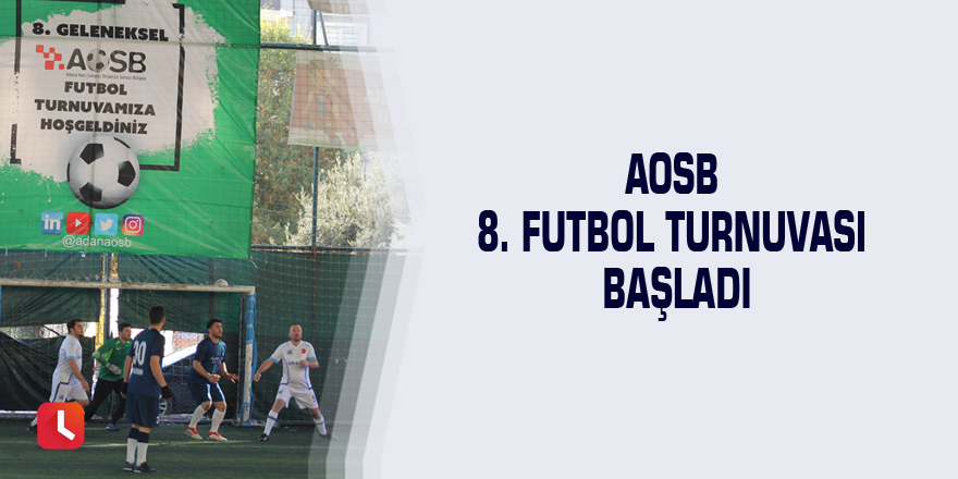 AOSB 8. Futbol Turnuvası başladı