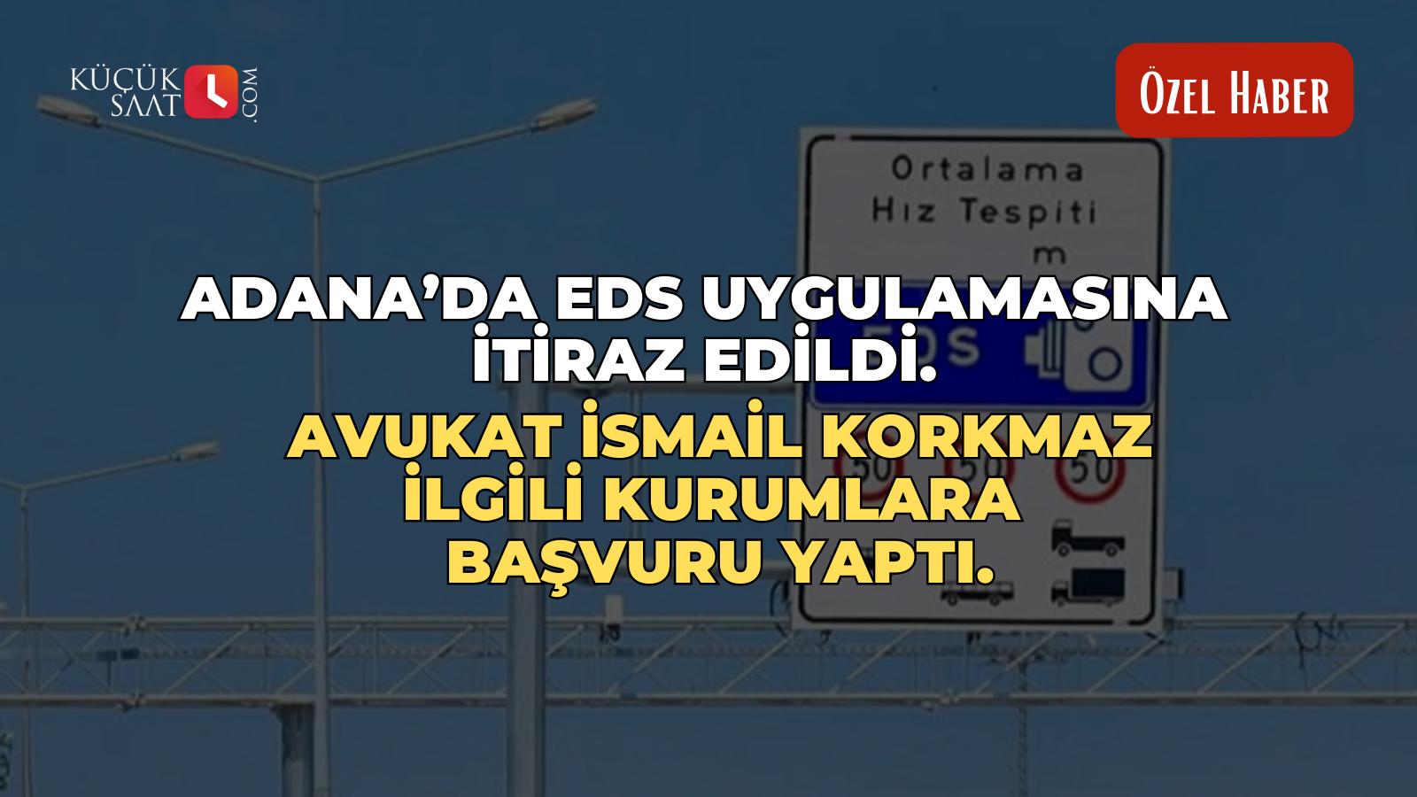 Adana’da EDS uygulamasına itiraz edildi. Avukat İsmail Korkmaz ilgili kurumlara başvuru yaptı.