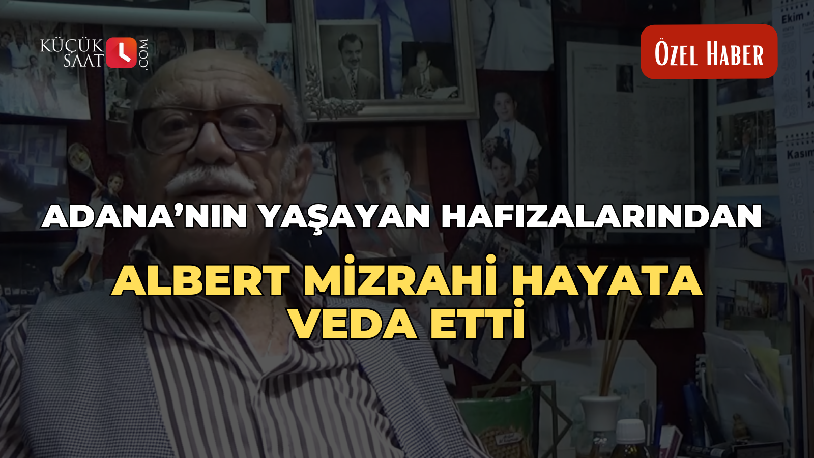 Adana’nın yaşayan hafızalarından Albert Mizrahi hayata veda etti