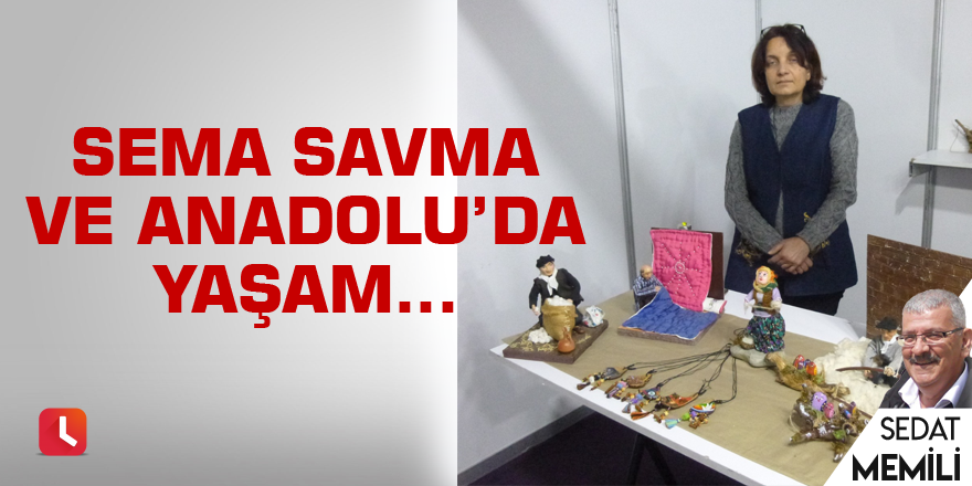 Sema Savma ve Anadolu’da yaşam…