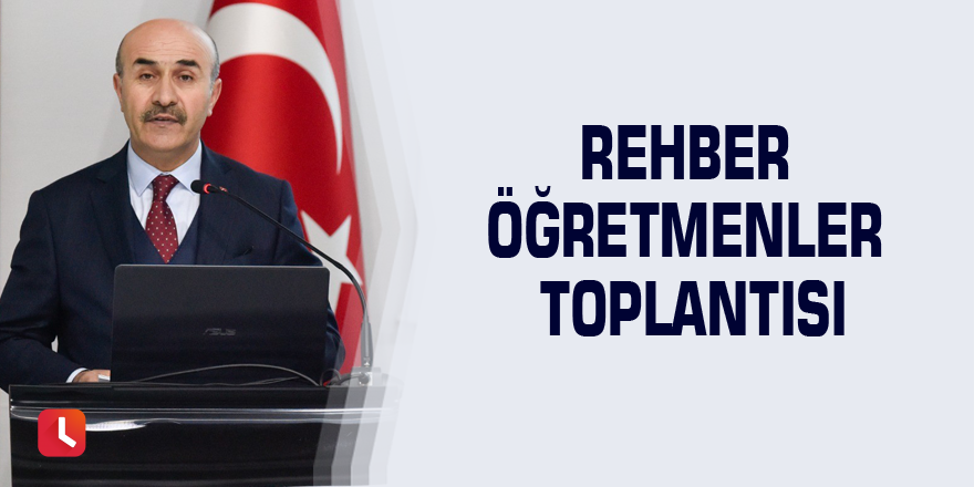 Rehber Öğretmenler Toplantısı