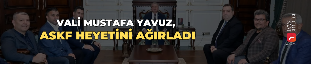 Vali Mustafa Yavuz, ASKF heyetini ağırladı