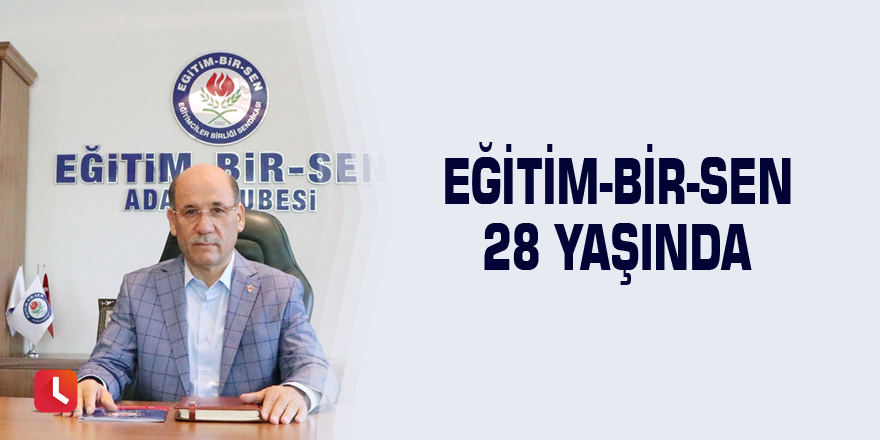 Eğitim-Bir-Sen 28 yaşında