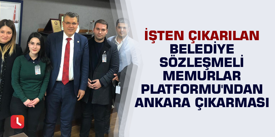 Belediye Sözleşmeli Memurlar Platformu'ndan Ankara çıkarması