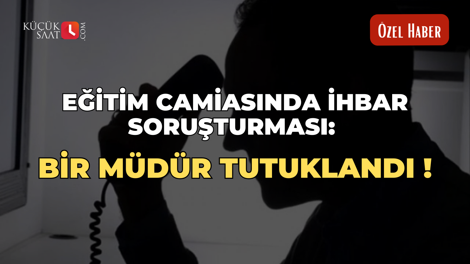 Eğitim camiasında ihbar soruşturması: Bir müdür tutuklandı!