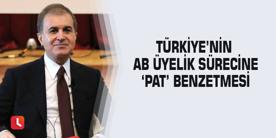 Türkiye’nin AB üyelik sürecine ‘Pat’ benzetmesi