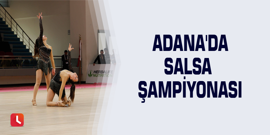 Adana'da Salsa Şampiyonası