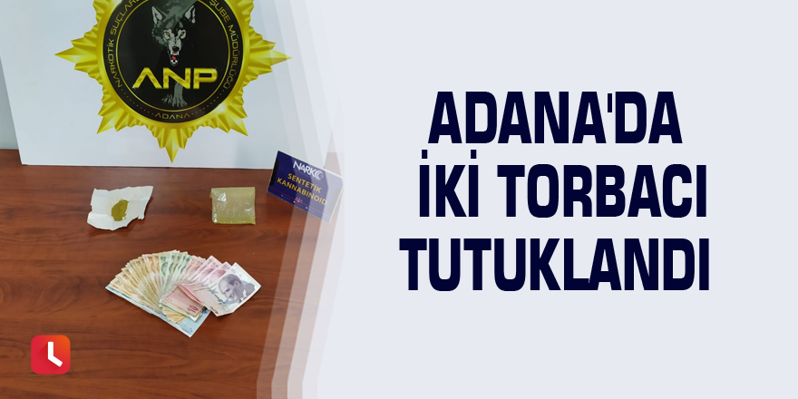 Adana'da iki torbacı tutuklandı