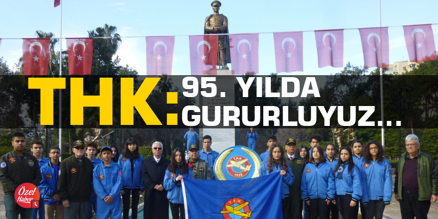 THK: 95. Yılda gururluyuz...