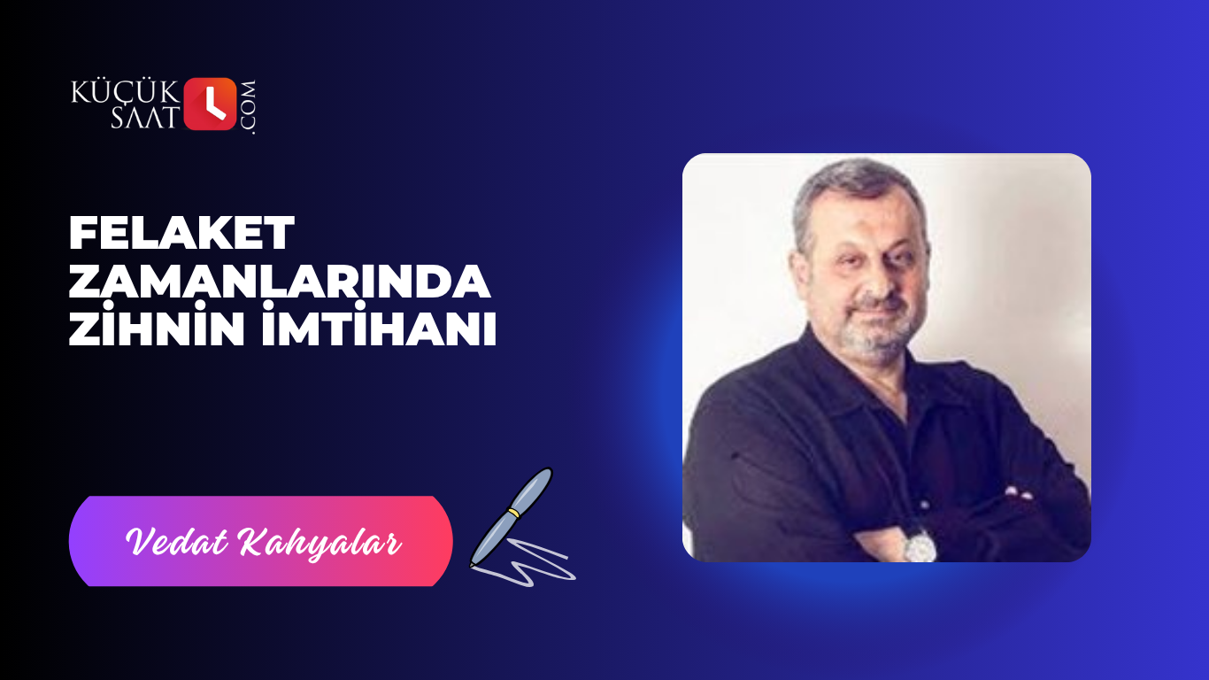 Felaket Zamanlarında Zihnin İmtihanı