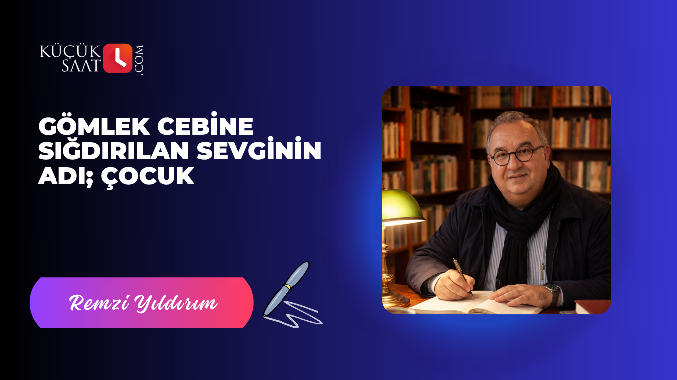 Gömlek cebine sığdırılan sevginin adı; Çocuk