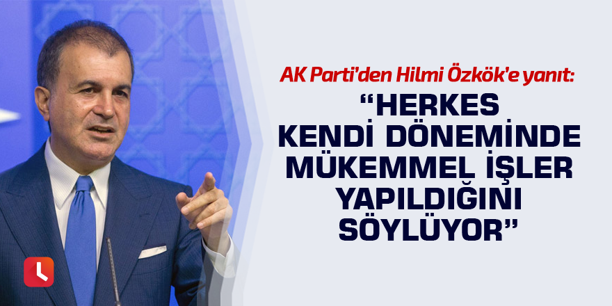 “Herkes kendi döneminde mükemmel işler yapıldığını söylüyor”