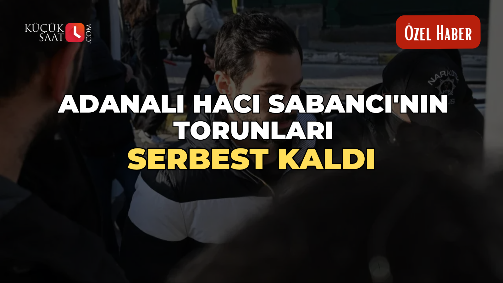 Adanalı Hacı Sabancı'nın torunları serbest kaldı