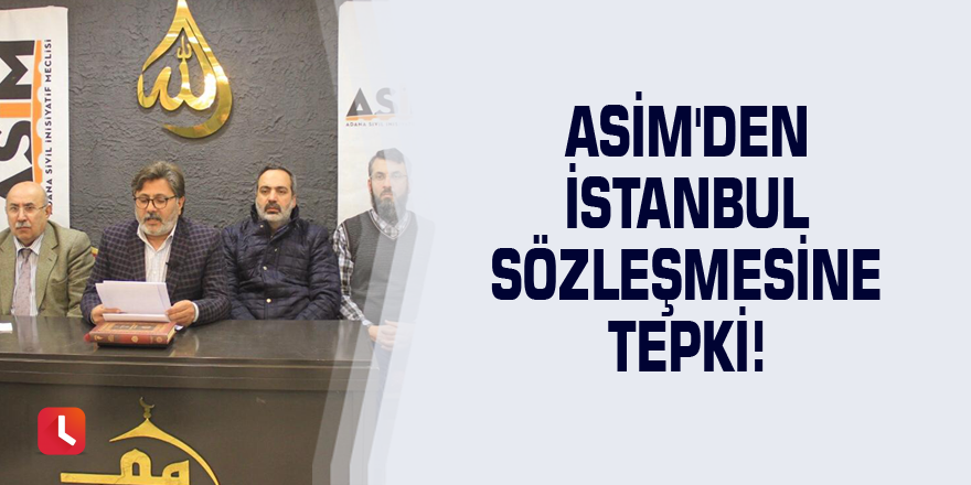 ASİM'den İstanbul sözleşmesine tepki!
