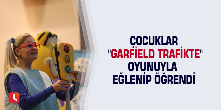 Çocuklar "Garfield Trafikte" oyunuyla eğlenip öğrendi