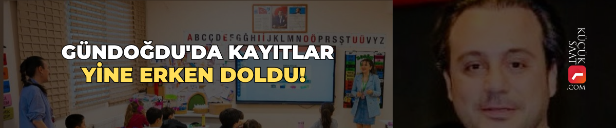 Gündoğdu'da kayıtlar yine erken doldu!