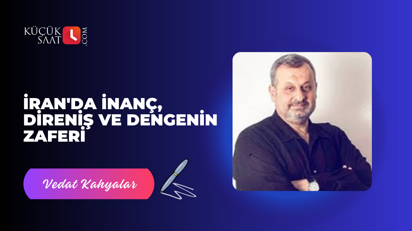 İran'da İnanç, Direniş ve Dengenin Zaferi