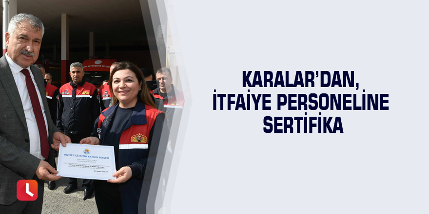 Karalar’dan, itfaiye personeline sertifika